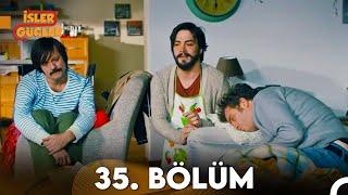 İşler Güçler 35. Bölüm FULL HD