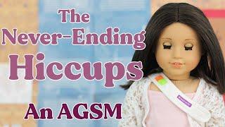 The Never-Ending Hiccups- An AGSM American Girl Doll Stop Motion