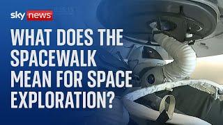 What does commercial SpaceX spacewalk mean for future of space exploration?