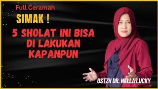  5 Sholat ini bisa dilakukan kapanpun  Ustadzah Dr. Nella Lucky