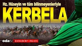 Hz. Hüseyin ve Tüm Bilinmeyenleriyle Kerbela