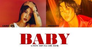 DJ ROOTS - BABY Feat. CAMO 정진형 LyricsTranslation HANROMENG