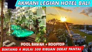 THE AKMANI HOTEL LEGIAN BALI TERBARU 2024  HOTEL MURAH BAGUS DEKAT PANTAI  KUTA BALI