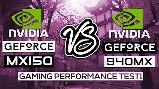 NVIDIA Geforce MX150 VS NVIDIA Geforce 940MX  - Gaming Performance Test