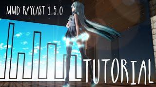 【MMD】 Raycast 1.5.0 Tutorial Spoken