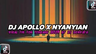 DJ APOLLO X NYANYIAN VIRAL TIK TOK TERBARU 2024 BY DJ DENVATA