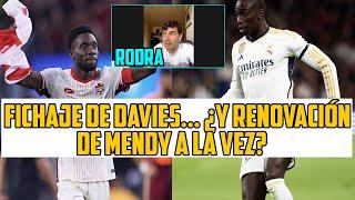 EL FICHAJE DE DAVIES Y LA RENOVACIÓN DE MENDY ES UN ESCENARIO QUE CONTEMPLA EL MADRID ESTE VERANO