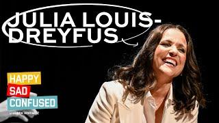 Julia Louis-Dreyfus talks TUESDAY SEINFELD VEEP I Happy Sad Confused