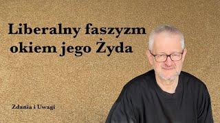 Liberalny faszyzm - okiem jego Żyda