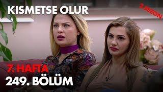 Kısmetse Olur 6. Hafta 249. Bölüm - Full Bölüm