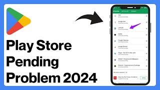 Fixed Google Play Store Download Pending Problem 2024