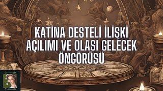 KATINA DESTELİ İLİŞKİ AÇILIMI VE OLASI GELECEK ÖNGÖRÜSÜ 