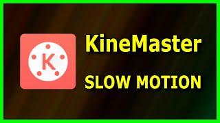 How to create a Slow-Motion effect in KineMaster App 2022