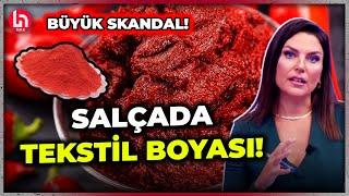 Büyük skandal Salçadan tekstil boyası çıktı Ece Üner korkutan detayları Halk TVde paylaştı