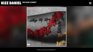 Kizz Daniel - We Wan Comot Audio