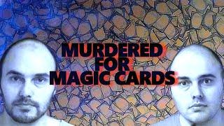 Murdered for Magic Cards