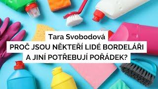 Tara Svobodová Proč jsou někteří lidé bordeláři a jiní potřebují pořádek?