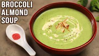 Broccoli Almond Soup Recipe  Cozy Winter Soup Recipe  Easy & Healthy Veg Soup  Broccoli Recipes