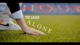 ted lasso - alone