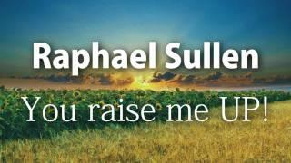 You raise me UP - Raphael Sullen - COVER UMPG Publishing