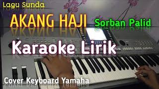 Akang Haji Sorban Palid Nining Meida Karaoke lirik
