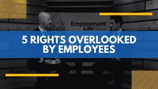 5 Rights Overlooked by Employees - Employment Law Show S3 E23