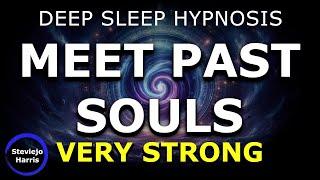 Deep Sleep Hypnosis  Dive into Past Lives and Meet Past Souls  Very Strong 