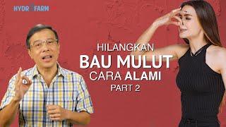 HILANGKAN BAU MULUT CARA ALAMI  Part.2