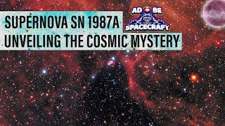 Supernova SN 1987A Unveiling the Cosmic Mystery