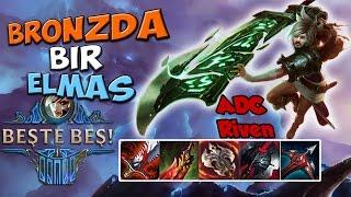 LoL - Bronzda Bir Elmas ADC Riven - Tek Filan Atmak