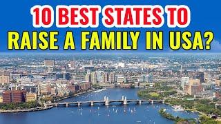 10 Best States to Raise a Family in the United States 2024