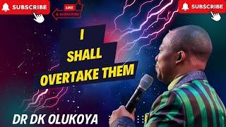 Dr dk Olukoya i shall overtake them dr dk olukoya prayers and messages dr dk olukoya books