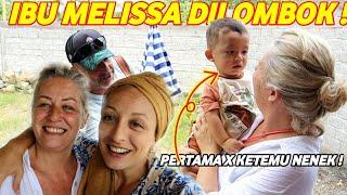 Seneng Banget Akhirnya IBU MELISSA & NOA di Lombok Pertama kali ketemu Cucunya