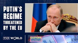 EU a Threat to Putins Regime  Eastern Express