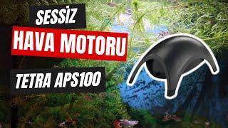 Sessiz Hava Motoru Tetra APS100ü Denedik  Gerçekten Sessiz mi?