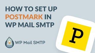 How to Set Up WP Mail SMTP with Postmark Step by Step Guide