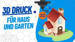 So nutze ich 3D Drucker für Haus und Garten