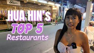 OUR TOP 5 RESTAURANT CHOICES ALWAYS GOOD FOOD IN HUA HIN - THAILAND