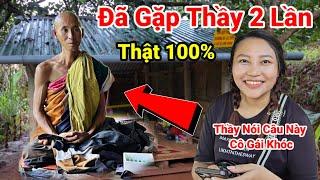 Đặc Biệt.. Cô Gái Gặp Thầy 2 Lần Tại Nơi Ẩn Tu Nói Câu Này Khi Gặp Thầy