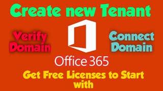 Setup Microsoft 365 Tenant from Start Add Domain Connect Domain & Get Free Licenses
