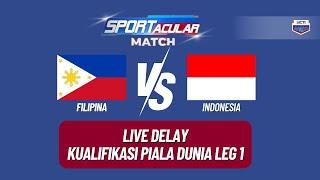 LIVE DELAY INDONESIA VS FILIPINA  KUALIFIKASI PIALA DUNIA LEG 1