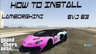 GTA5  HOW TO INSTALL LAMBORGHINI AVENTADOR SVJ 63️  EASY TUTORIAL  STEP BY STEP