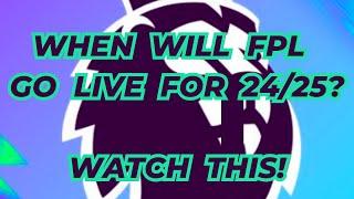 WHEN WILL FPL LAUNCH FOR 2425? FANTASY PREMIER LEAGUE GO LIVE DATE PROJECTION AND GAME UPDATE SIGNS