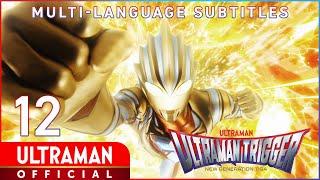 ULTRAMAN TRIGGER NEW GENERATION TIGA Ep 12 The 30-Million-Year Miracle -Official-