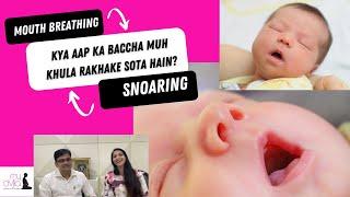 Kya aap ka baccha muh khula rakhake sota hain? Kharate snoar karta hain? Mouth breathing in babies