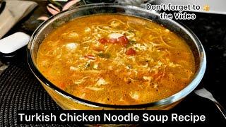 Turkish Chicken Noodle Soup Recipe taste Easy Delicious And Healthy 