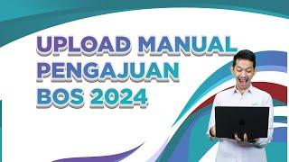 UPLOAD MANUAL PENGAJUAN BOS 2024