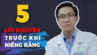 5 Lời Khuyên Cần Nhớ Trước Khi Niềng Răng  Nam Bui Vinalign