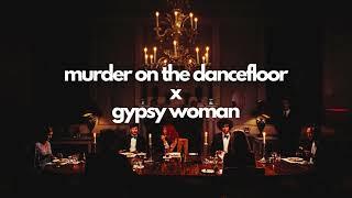 Gypsy on the Dancefloor  Murder on the Dancefloor x Gypsy Woman Ian Asher inspired