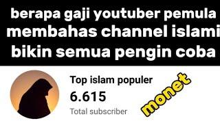 gaji youtuber pemula channel islami yang baru monetisasi 3 bulan bikin merinding